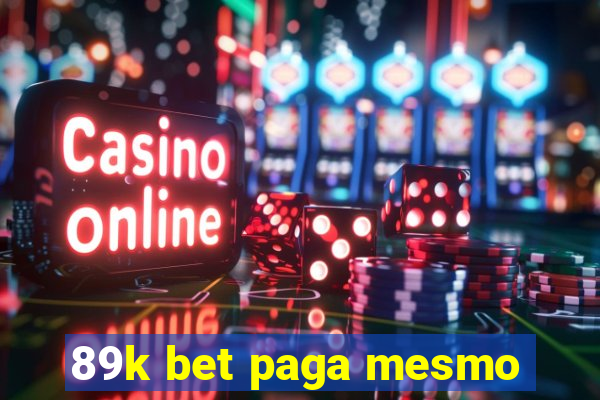 89k bet paga mesmo